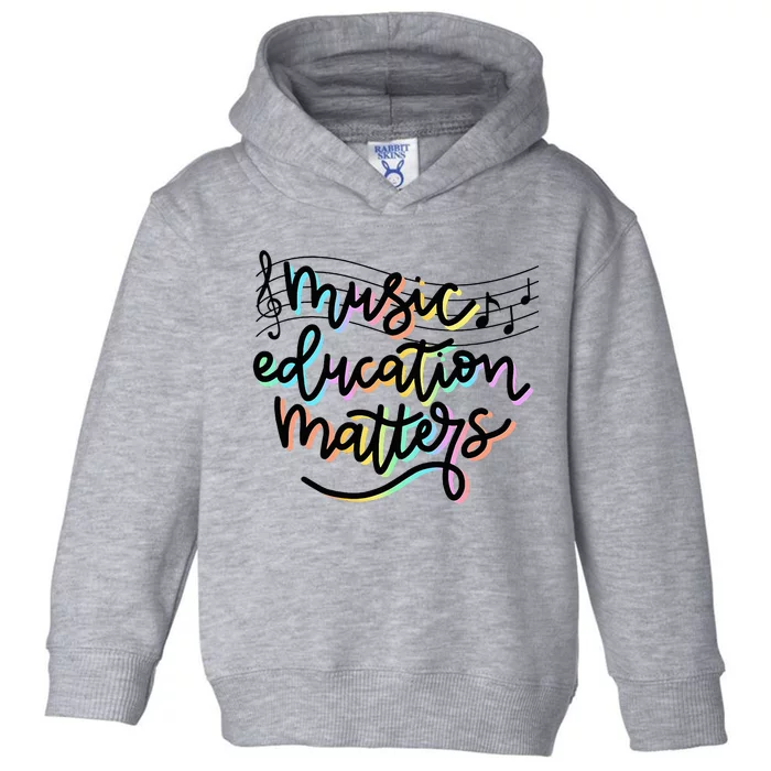 Music Education Matters Music Teacher Appreciation Toddler Hoodie