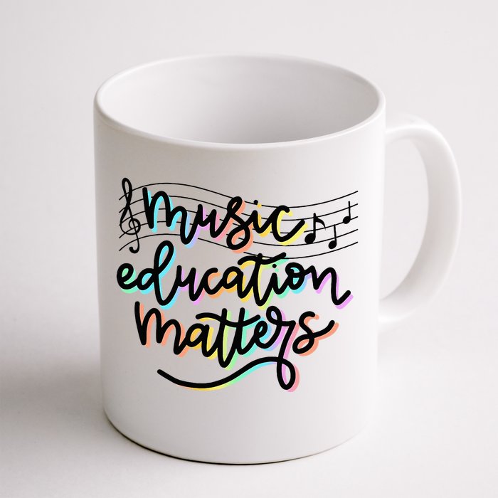 Music Education Matters Music Teacher Appreciation Front & Back Coffee Mug