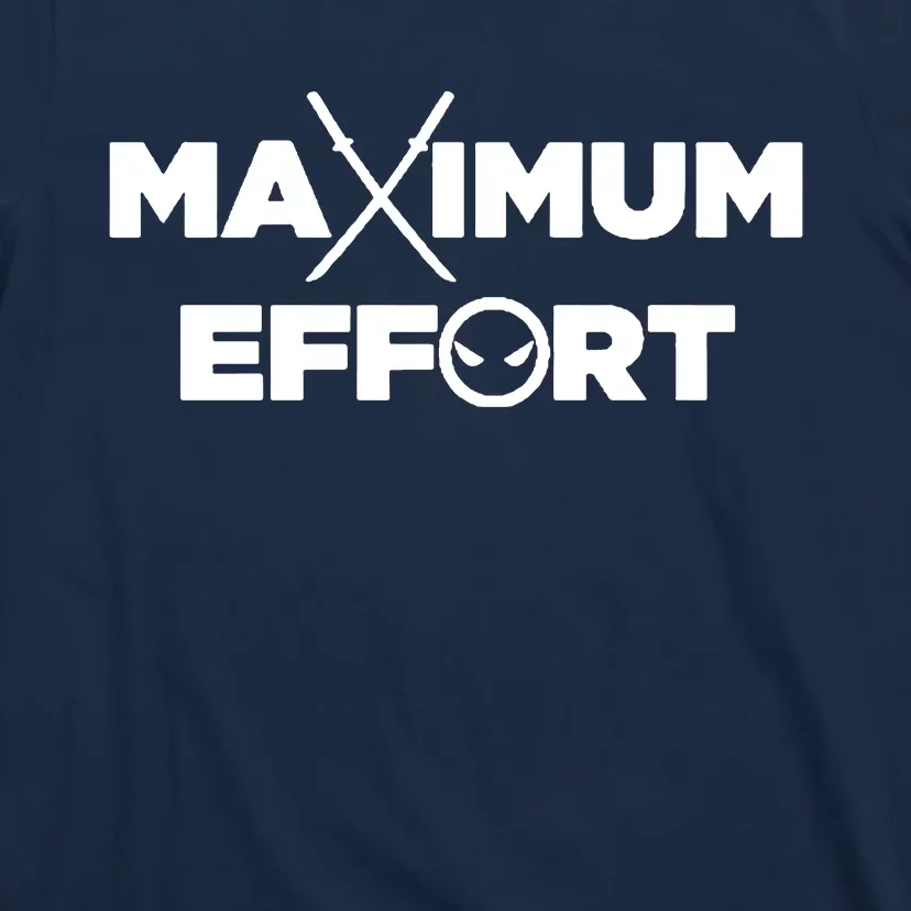 Maximum Effort T-Shirt