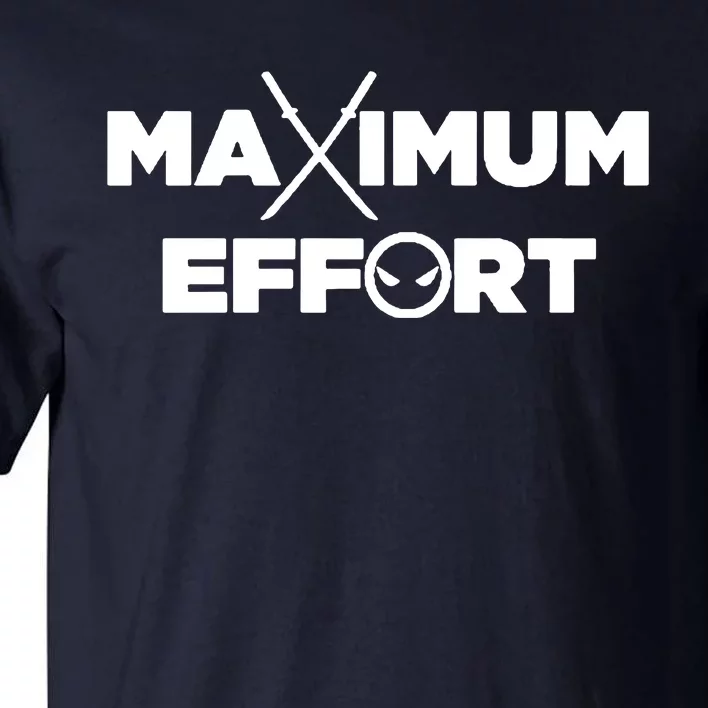 Maximum Effort Tall T-Shirt