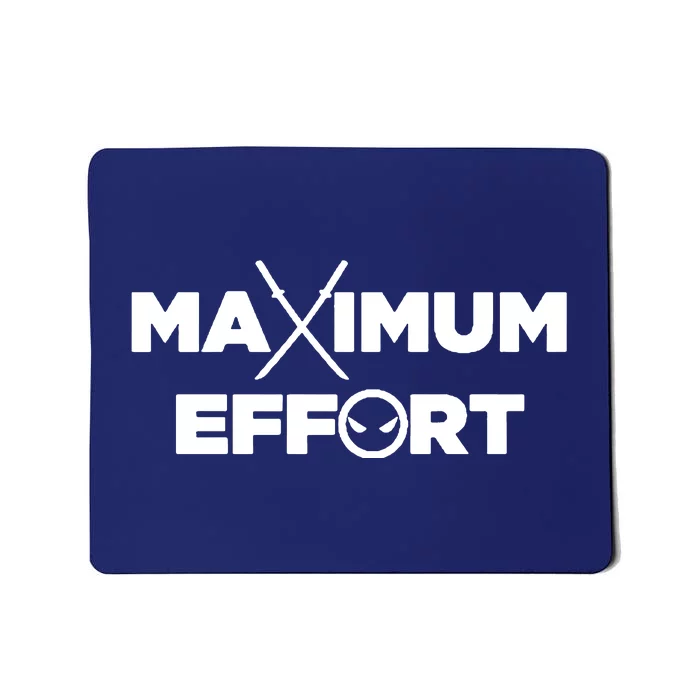 Maximum Effort Mousepad