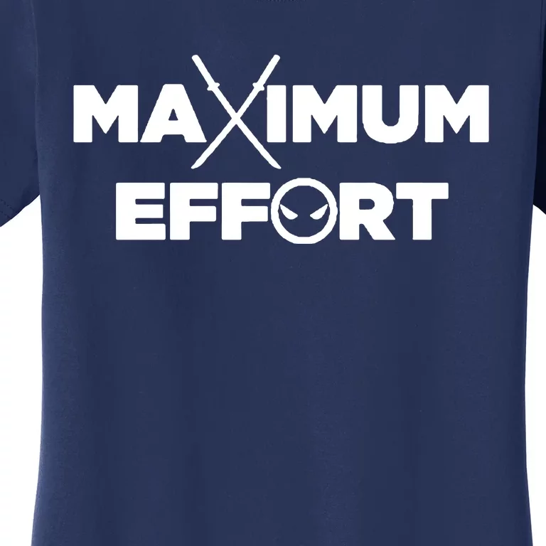 Maximum Effort Women's T-Shirt