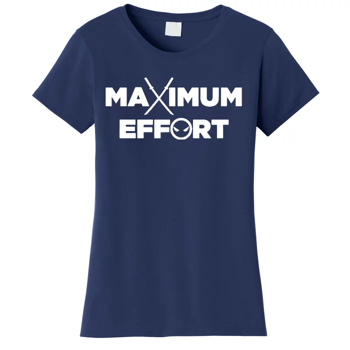 Maximum Effort Women's T-Shirt