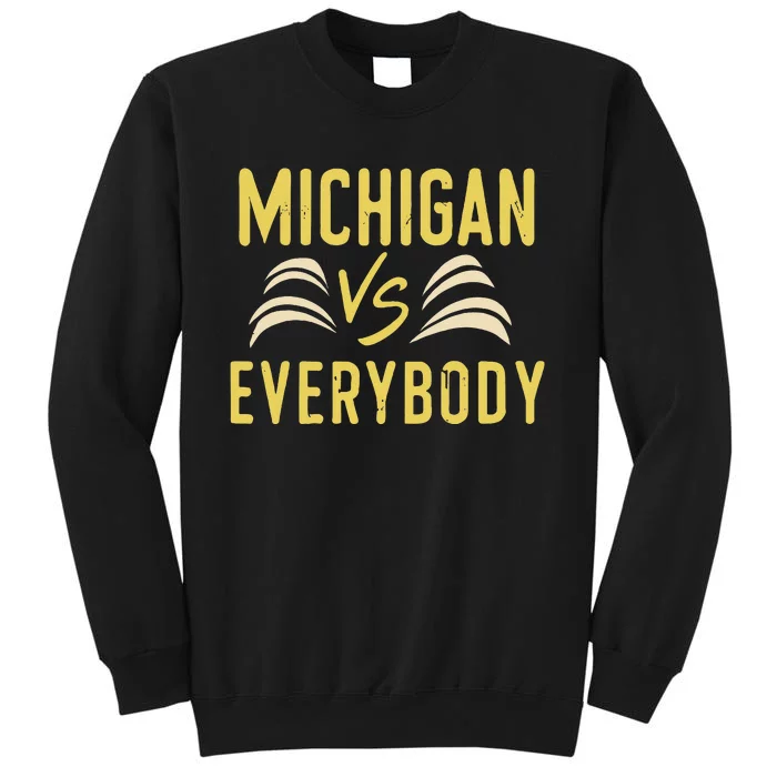 michigan everybody michigan vs versus against everyone Tall Sweatshirt