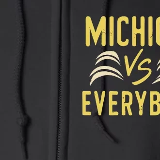 michigan everybody michigan vs versus against everyone Full Zip Hoodie