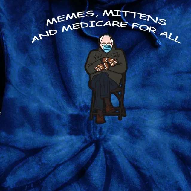 Memes Mittens And Medicare For All Tie Dye Hoodie