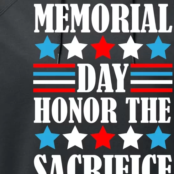 Memorial Day Honor The Sacrifice Performance Fleece Hoodie