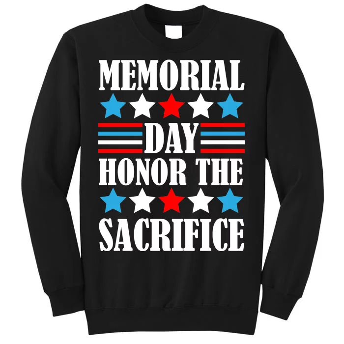 Memorial Day Honor The Sacrifice Sweatshirt