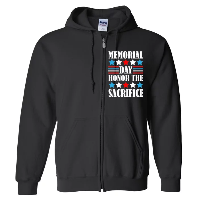 Memorial Day Honor The Sacrifice Full Zip Hoodie