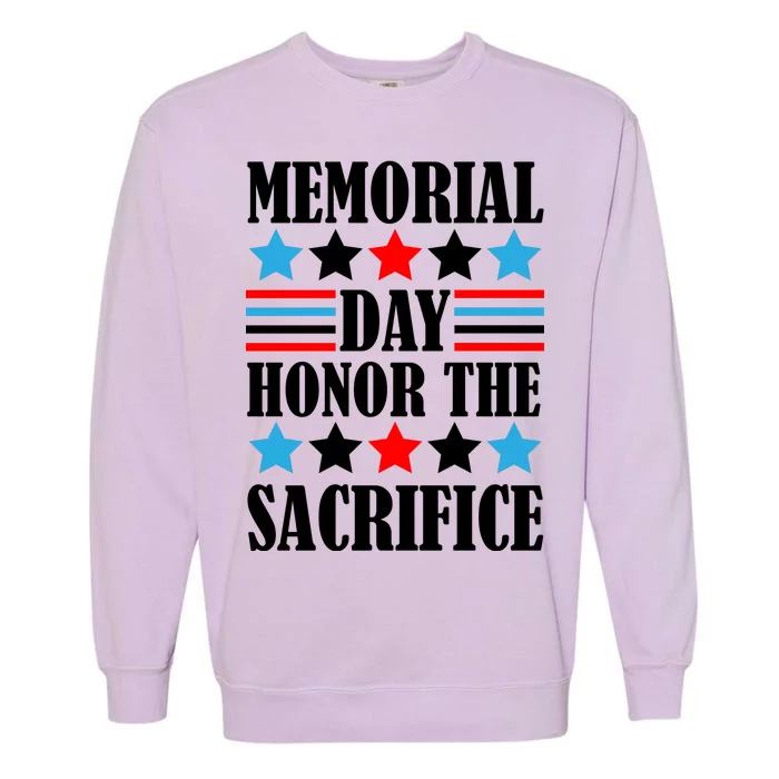 Memorial Day Honor The Sacrifice Garment-Dyed Sweatshirt