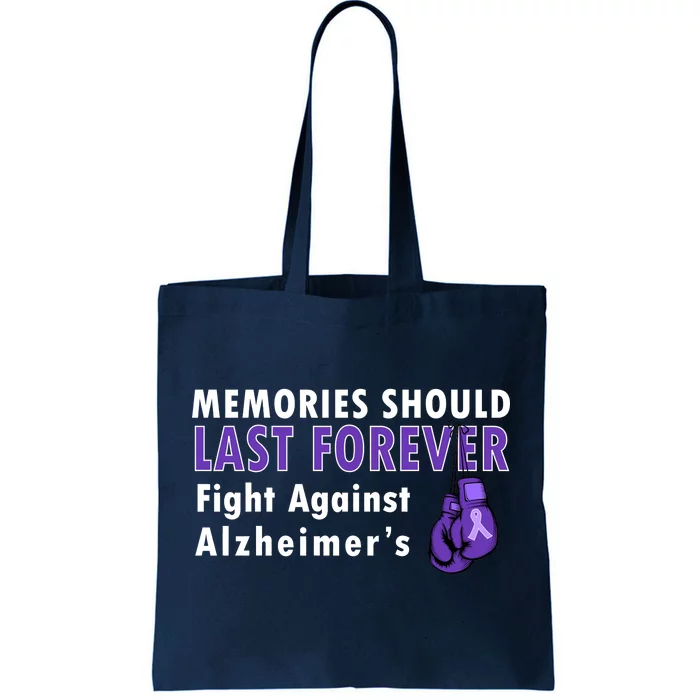 Memories Should Last Forever Fight Against Alzheimer's Tote Bag