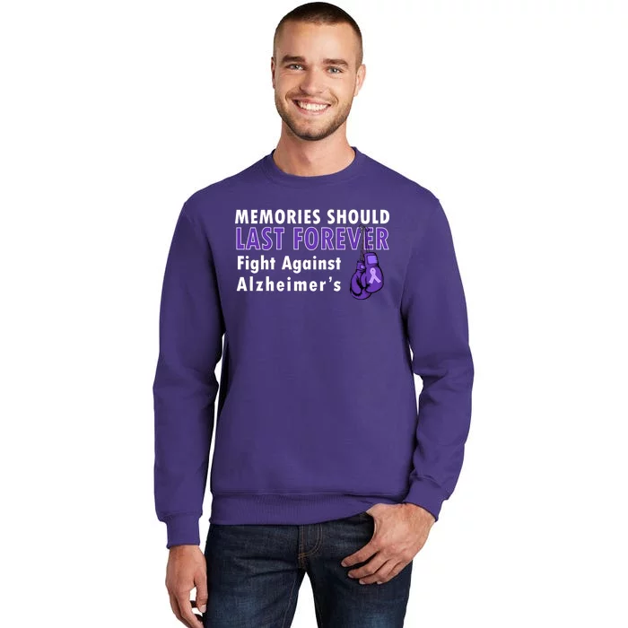 Memories Should Last Forever Fight Against Alzheimer's Sweatshirt