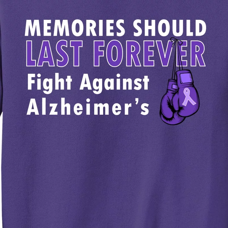 Memories Should Last Forever Fight Against Alzheimer's Sweatshirt