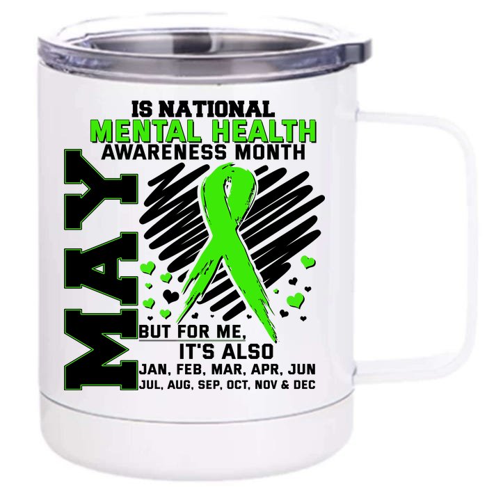 Mental Health Awareness Month Is All Year Long Front & Back 12oz Stainless Steel Tumbler Cup