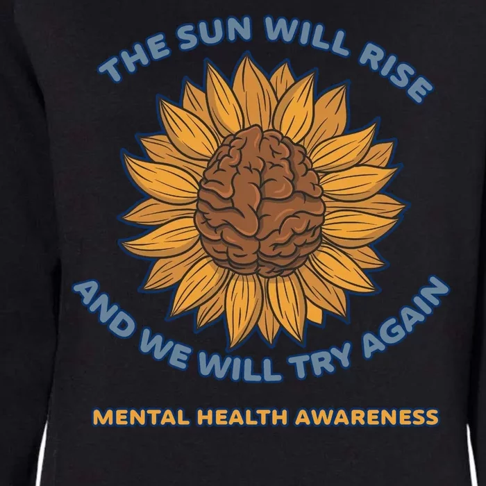 Mental Health Awareness Sunflower The Sun Will Rise Womens California Wash Sweatshirt