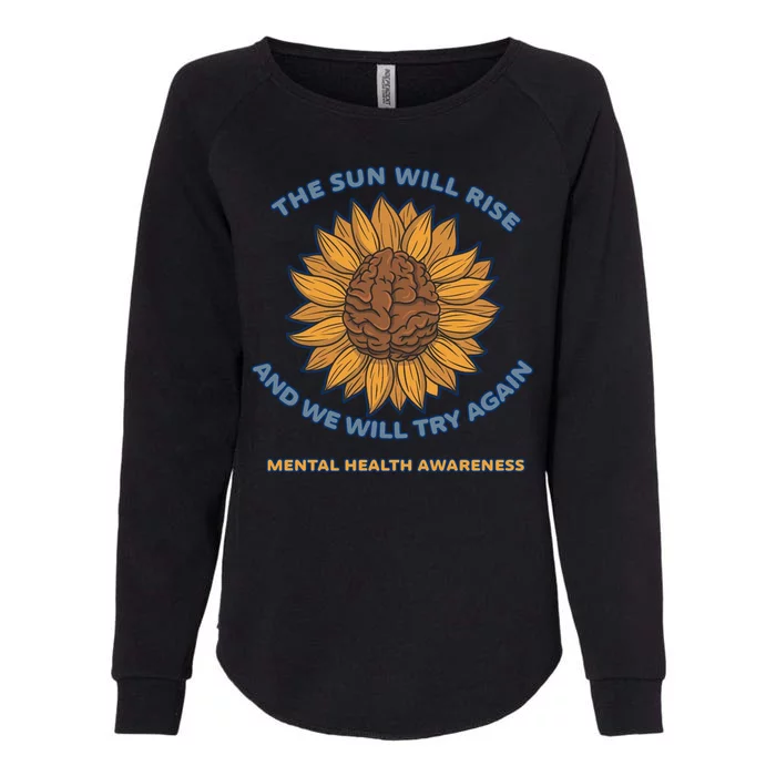 Mental Health Awareness Sunflower The Sun Will Rise Womens California Wash Sweatshirt