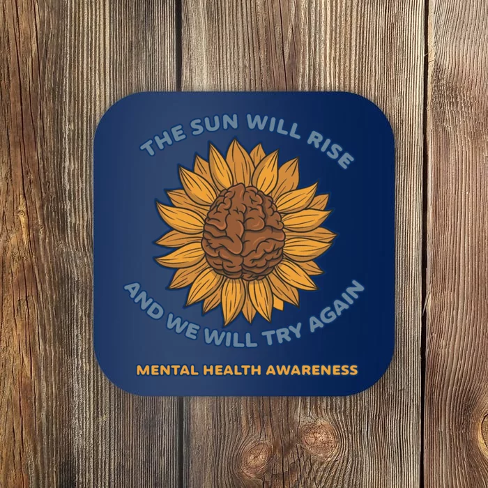 Mental Health Awareness Sunflower The Sun Will Rise Coaster