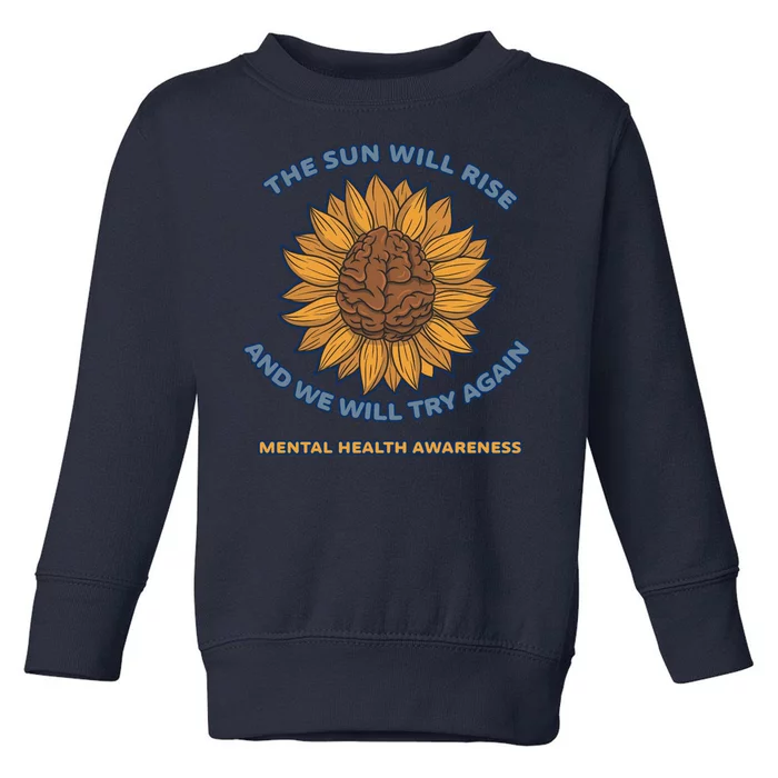 Mental Health Awareness Sunflower The Sun Will Rise Toddler Sweatshirt