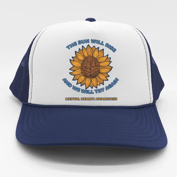 Mental Health Awareness Sunflower The Sun Will Rise Trucker Hat