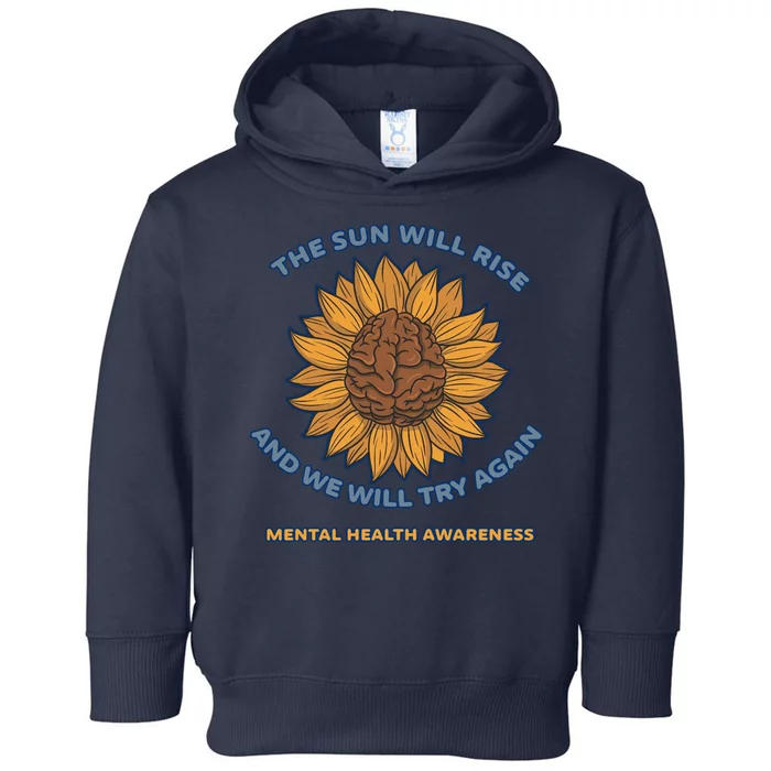 Mental Health Awareness Sunflower The Sun Will Rise Toddler Hoodie