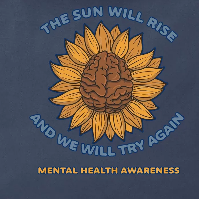 Mental Health Awareness Sunflower The Sun Will Rise Zip Tote Bag