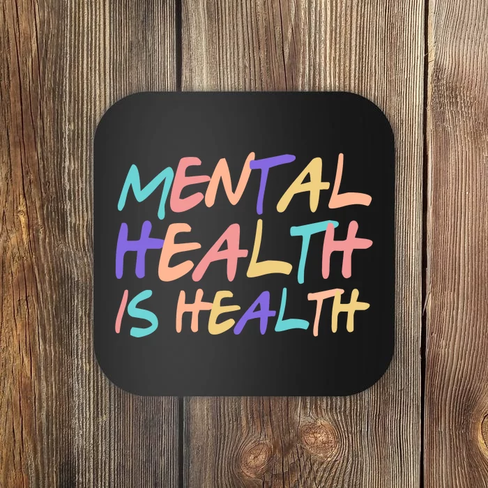 Mental Health Is Health Coaster