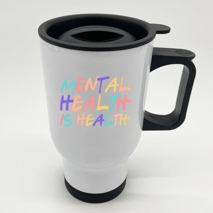 Mental Health Is Health Front & Back Stainless Steel Travel Mug