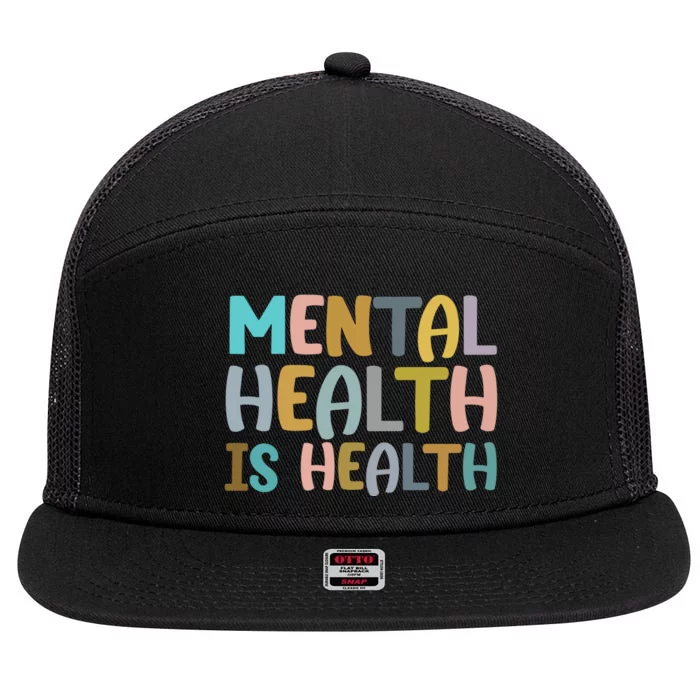 Mental Health Is Health Awareness Quote 7 Panel Mesh Trucker Snapback Hat