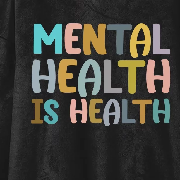 Mental Health Is Health Awareness Quote Hooded Wearable Blanket