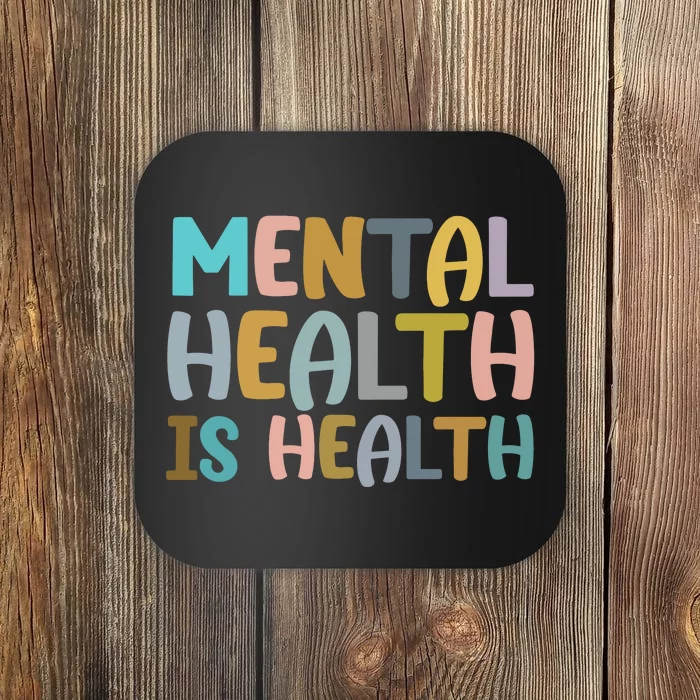 Mental Health Is Health Awareness Quote Coaster