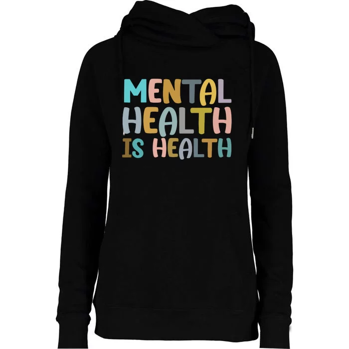 Mental Health Is Health Awareness Quote Womens Funnel Neck Pullover Hood