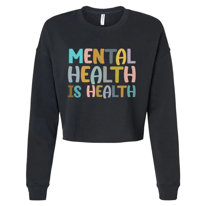 Mental Health Is Health Awareness Quote Cropped Pullover Crew