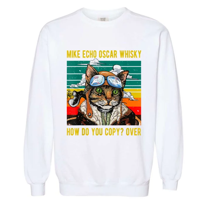 Mike Echo Oscar Whisky Cat Funny CatS Pun Pilot Vintage Garment-Dyed Sweatshirt