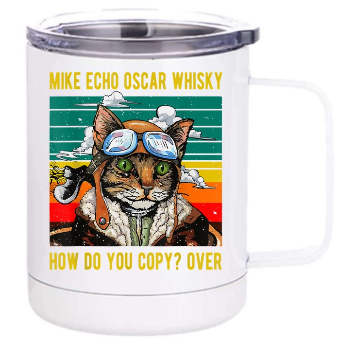 Mike Echo Oscar Whisky Cat Funny CatS Pun Pilot Vintage Front & Back 12oz Stainless Steel Tumbler Cup