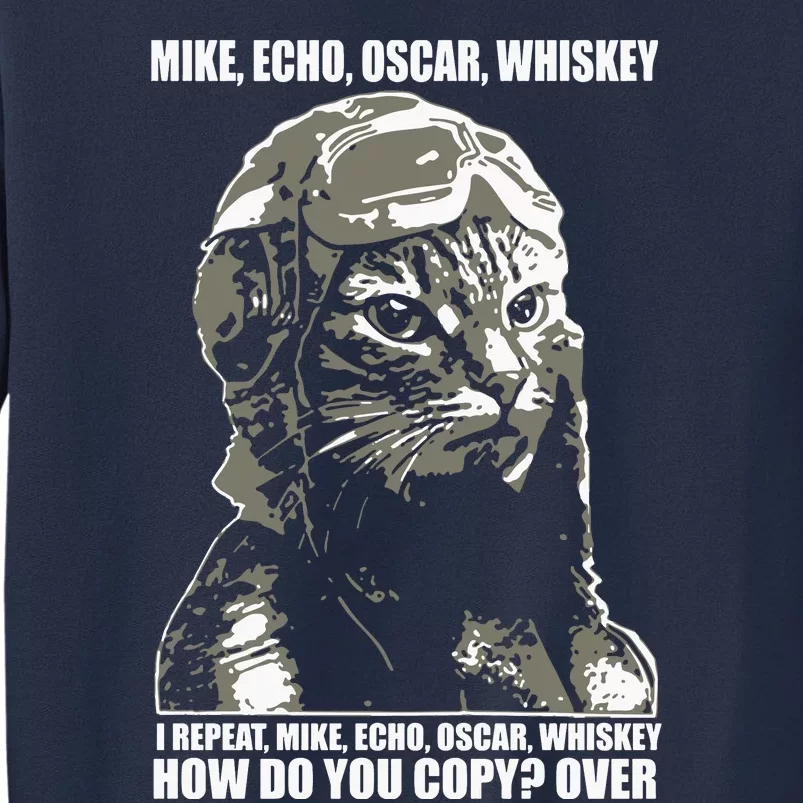 Mike Echo Oscar Whiskey I Repeat Mike Echo Oscar Whiskey How Do You Copy Over Ca Sweatshirt