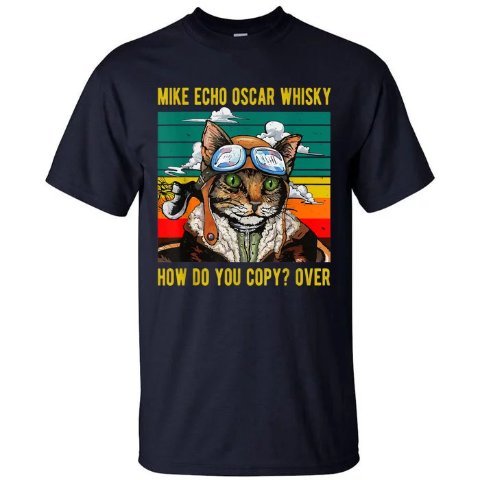 Mike Echo Oscar Whisky Cat Funny CatS Pun Pilot Vintage Tall T-Shirt