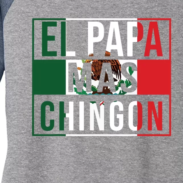 Men El Papa Mas Chingon Funny Best Mexican Dad Gift Women's Tri-Blend 3/4-Sleeve Raglan Shirt