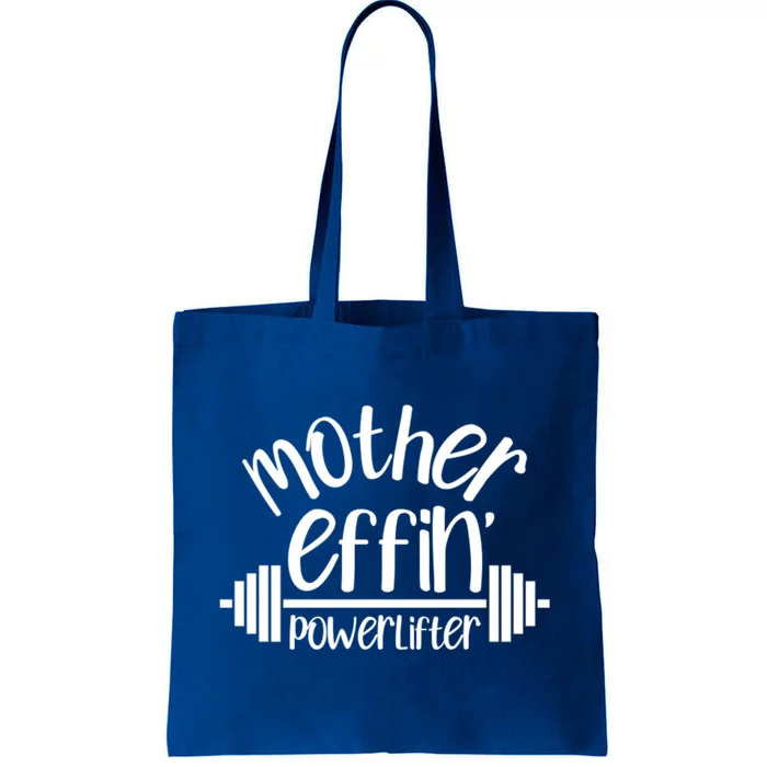 Mother Effin' Powerlifter Weightlifting Lifting Weights Gym Cool Gift Tote Bag