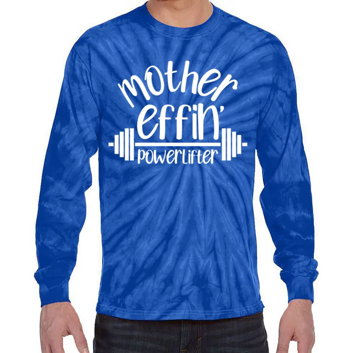 Mother Effin' Powerlifter Weightlifting Lifting Weights Gym Cool Gift Tie-Dye Long Sleeve Shirt