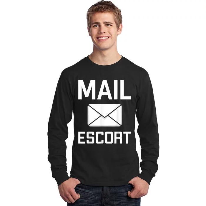 Mail Escort Postal Worker Mailman Mail Lady Novelty Tall Long Sleeve T-Shirt