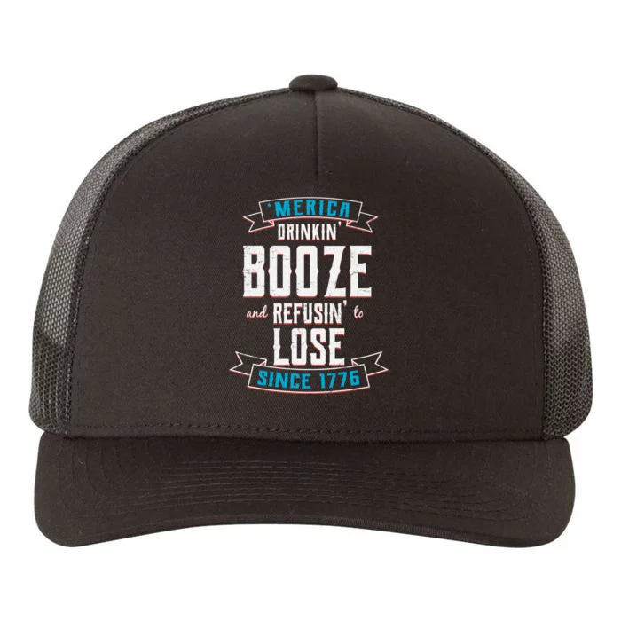 Merica Drinkin' Booze And Refusin' To Lose Yupoong Adult 5-Panel Trucker Hat