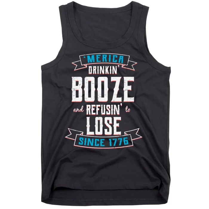 Merica Drinkin' Booze And Refusin' To Lose Tank Top