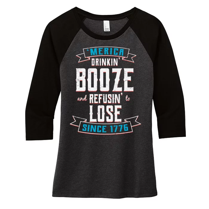 Merica Drinkin' Booze And Refusin' To Lose Women's Tri-Blend 3/4-Sleeve Raglan Shirt