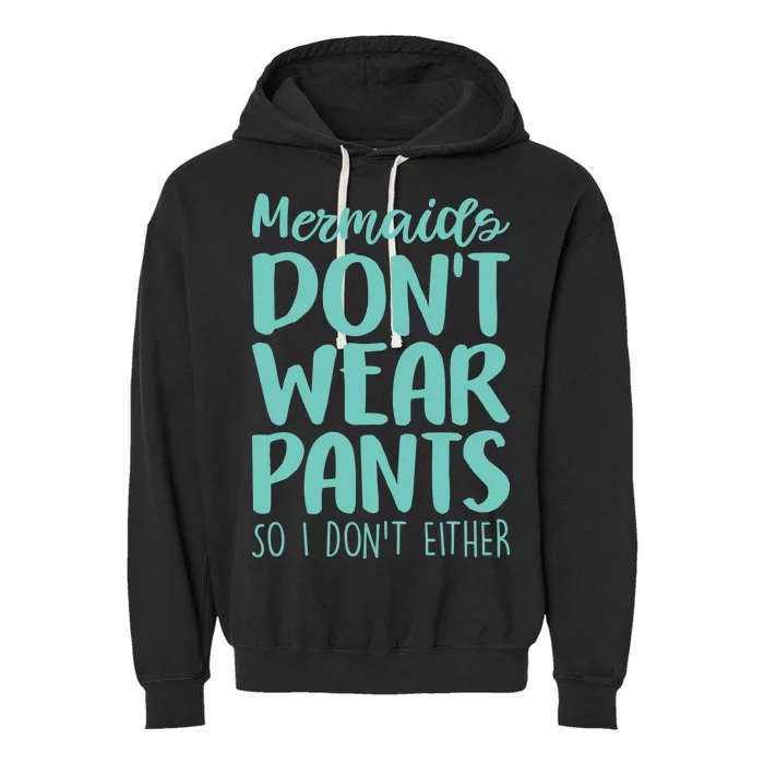 Mermaid Don't Wear Pants Garment-Dyed Fleece Hoodie