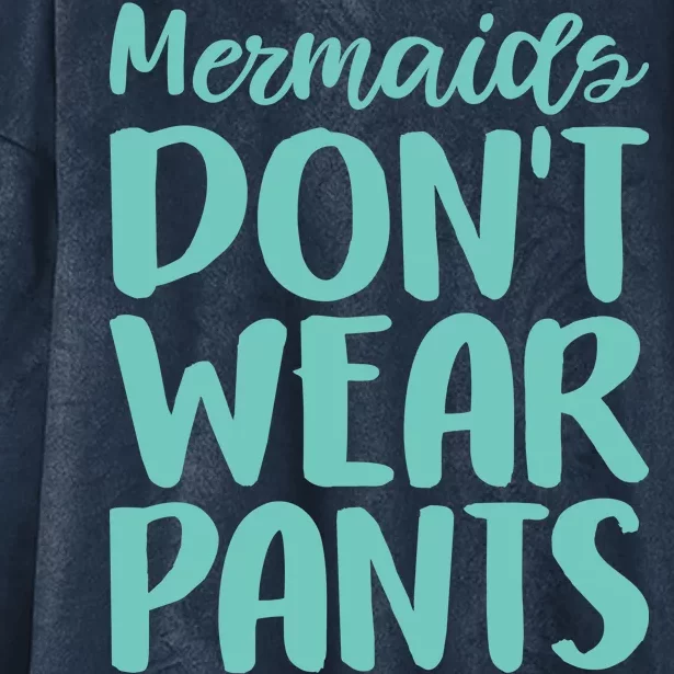 Mermaid Don't Wear Pants Hooded Wearable Blanket