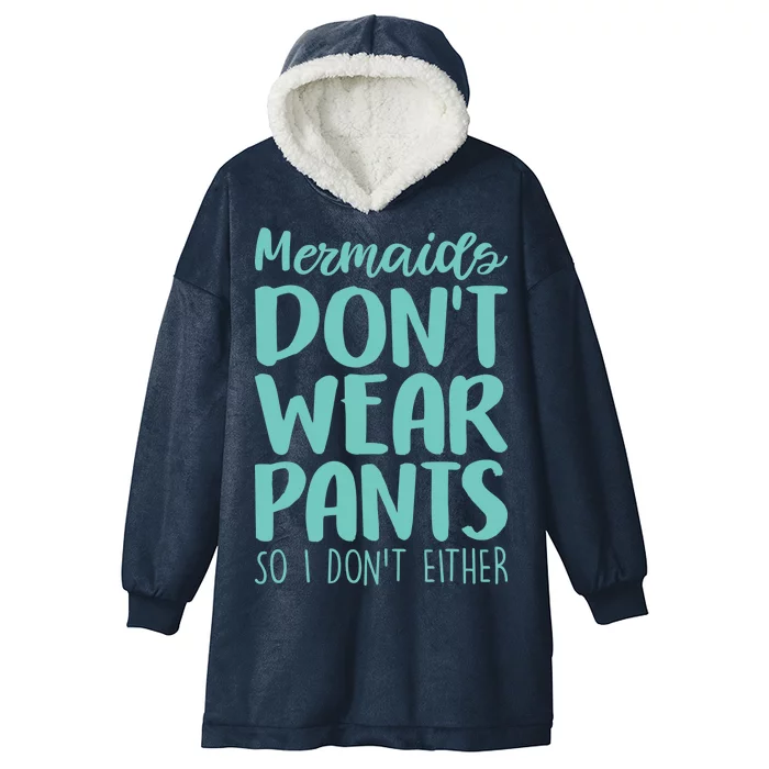 Mermaid Don't Wear Pants Hooded Wearable Blanket