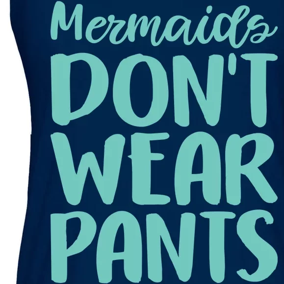 Mermaid Don't Wear Pants Ladies Essential Flowy Tank