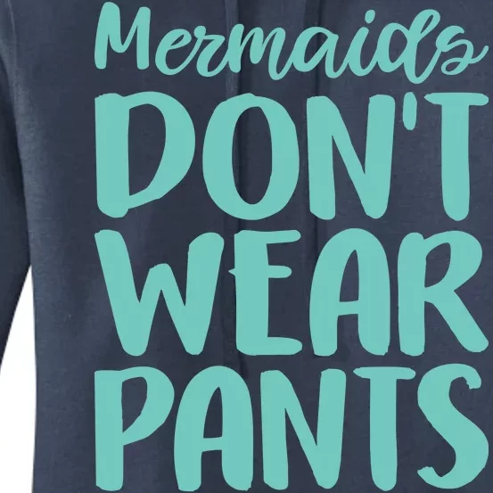 Mermaid Don't Wear Pants Women's Pullover Hoodie