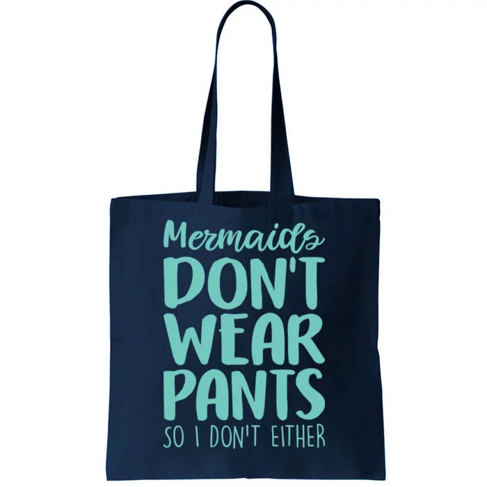 Mermaid Don't Wear Pants Tote Bag