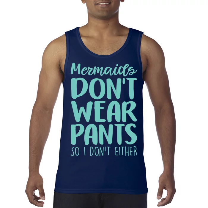 Mermaid Don't Wear Pants Tank Top